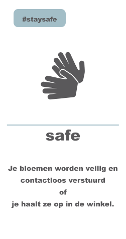 safe   Je bloemen worden veilig en contactloos verstuurd  of  je haalt ze op in de winkel.     #staysafe