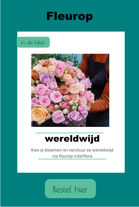 Bestel hier Fleurop in de kijker wereldwijd Kies je bloemen en verstuur ze wereldwijd  via fleurop interflora