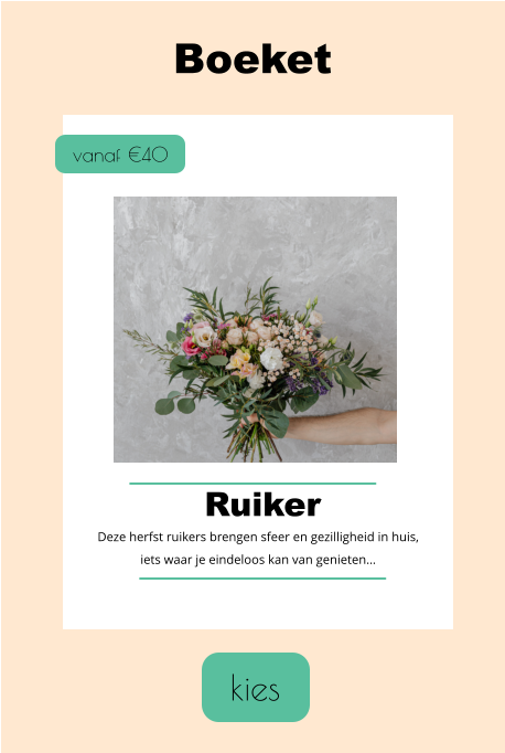 kies Boeket vanaf €40 Ruiker Deze herfst ruikers brengen sfeer en gezilligheid in huis, iets waar je eindeloos kan van genieten…
